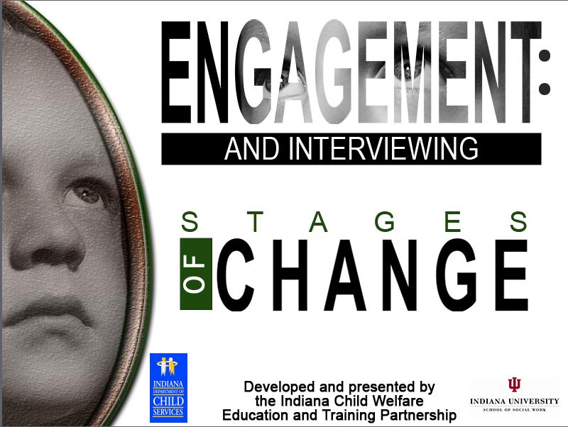 Slide 1 - Welcome Welcome to the Engagement and Interviewing: Stages of Change training.
