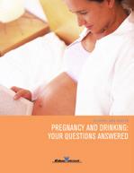 5 PREGNANCY AND DRINKING Straight-forward answers to frequently asked questions about drinking