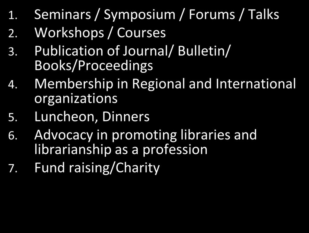 Activities 1. Seminars / Symposium / Forums / Talks 2. Workshops / Courses 3. Publication of Journal/ Bulletin/ Books/Proceedings 4.