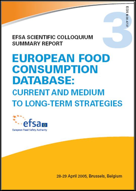 EFSA SCIENTIFIC COLLOQUIUM A common database on food consumption would improve the consistency and