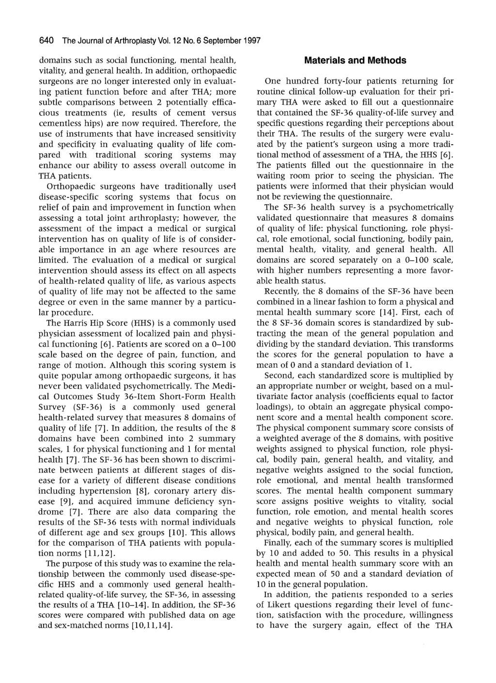 640 The Journal of Arthroplasty Vol. 12 No. 6 September 1997 domains such as social functioning, mental health, vitality, and general health.