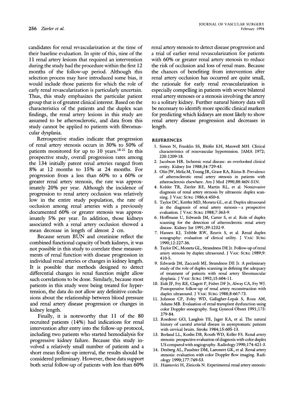 256 Zierler et at. JOURNAL OF VASCULAR SURGERY February 1994 candidates for renal revascularization at the time of their baseline evaluation.