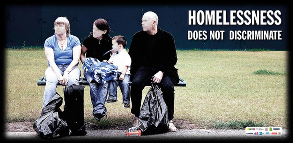HOMELESS FAMILIES Homeless families are those homeless people of adult age with dependent