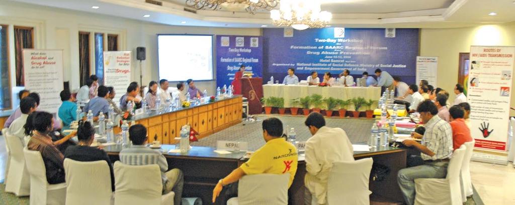 A two day workshop on the formation of SAARC regional forum or Drug abuse prevention was organized by the National Institute of Social Defence (NISD) at New Delhi between June 12-13, 2008.
