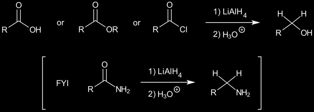 derivatives like esters require stronger reducing reagents like LiAlH 4.