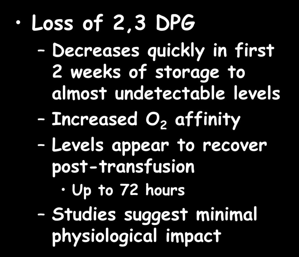 Why Old Blood is Bad Loss of 2,3 DPG Decreases quickly in