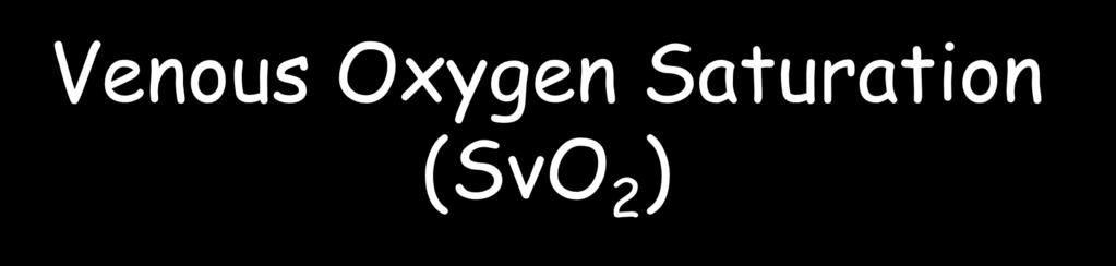 Percent Venous Oxygen Saturation (SvO 2 ) 90 80 Group 1 Group 2