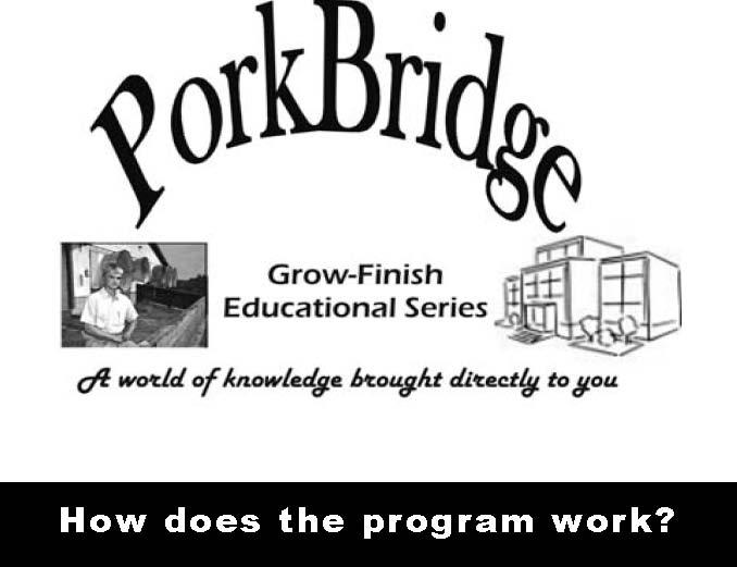 2009-10 Grow-Finish Educational Series A world of knowledge brought directly to you Thank you for participating in PorkBridge