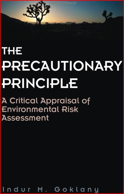 Precautionary Principle Recommended The precautionary principle applies where scientific evidence is insufficient, inconclusive or uncertain and preliminary scientific evaluation indicates that there
