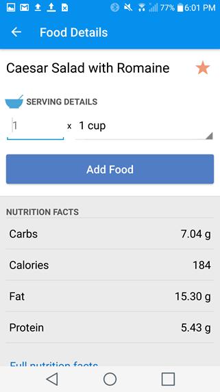 Full nutrition facts: Tap full nutrition facts to view additional nutritional information. Log the Food Item: Tap Add Food to add the food.