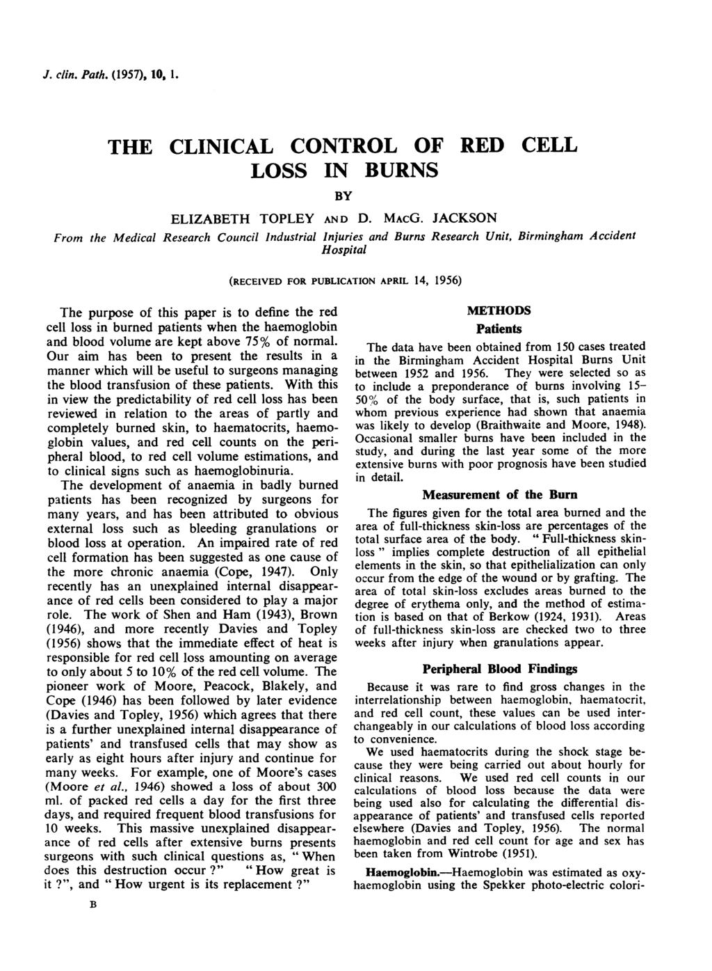 J. clin. Pth. (1957), 1, 1. From the THE CLINICAL CONTROL OF RED CELL LOSS IN BURNS BY Medicl ELIZABETH TOPLEY AN D D. MAcG.