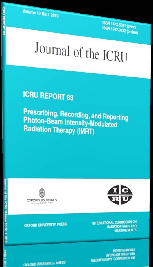 ICRU Report 83 2010 3-D CRT to IMRT More availability of CT Additional imaging CT + MRI, PET, PET/CT Improved conformality