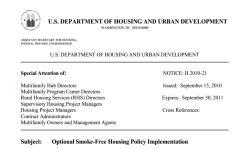 Department of Housing and Urban Development 1 HUD Smoke-Free Initiative 2009: Office of Public and Indian Housing issued Notice PIH 2009-21 2010: Office of Housing issued Notice