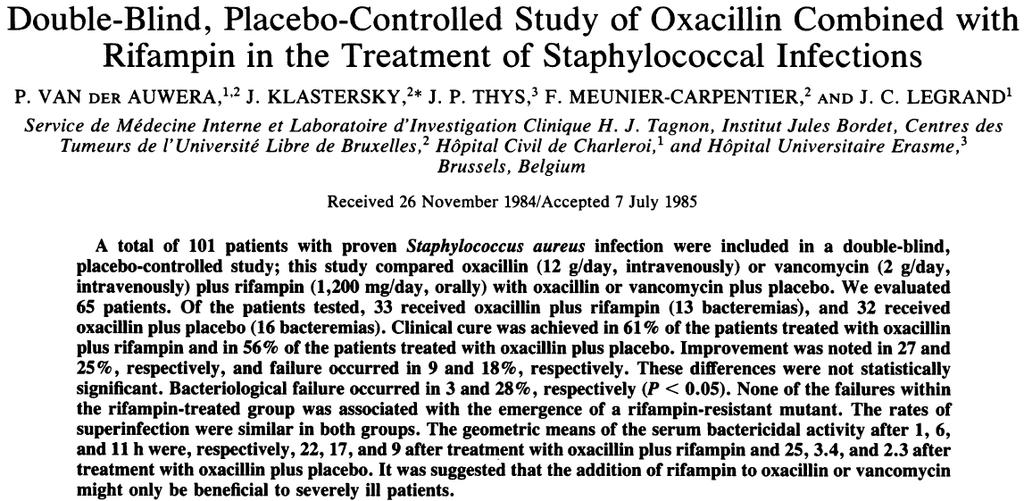 interactions Clinical cure was achieved in 61% of the patients treated with oxacillin plus rifampin and in 56% of the patients treated with oxacillin plus