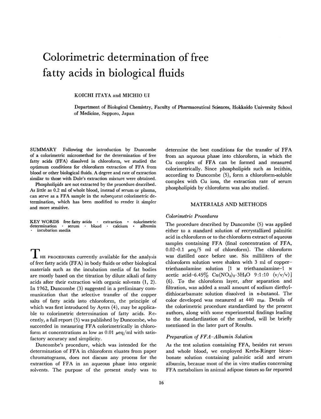Colorimetric determination of free fatty acids in biological fluids KOICHI ITAYA and MICHIO UI Department of Biological Chemistry, Faculty of Pharmaceutical Sciences, Hokkaido University School of