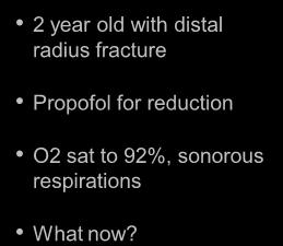 for reduction O2 sat to 92%, sonorous