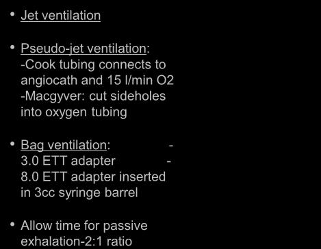 ventilation Pseudo-jet ventilation: -Cook tubing connects