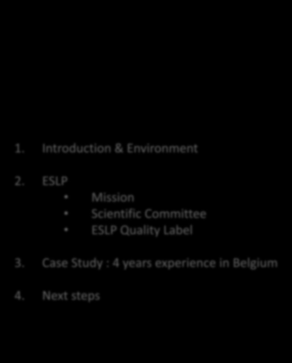 ESLP European Scientific League for Probiotics 1. Introduction & Environment 2.