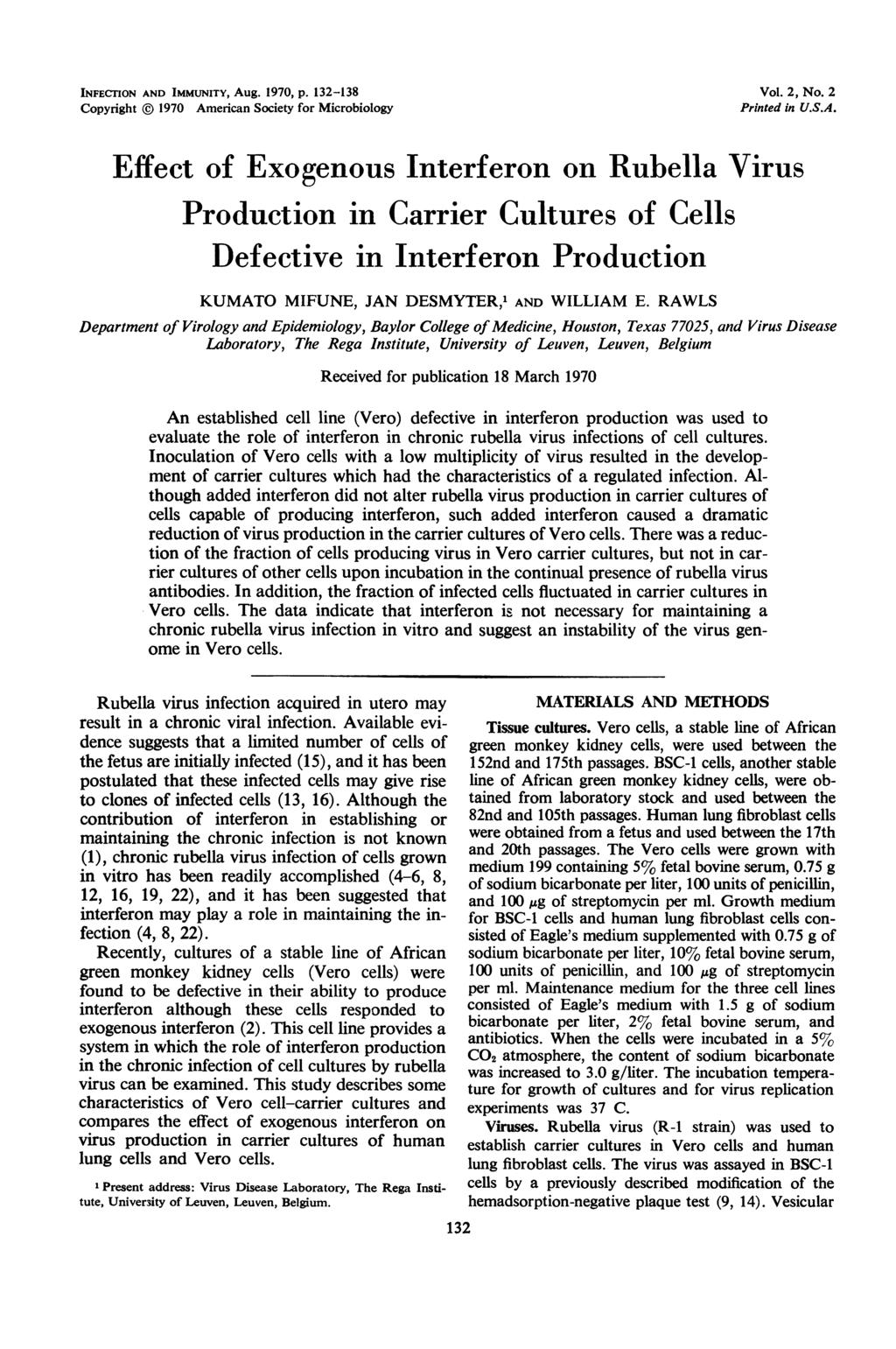 INFECTION AND IMMUNITY, Aug. 1970, p. 132-138 Copyright 1970 American Society for Microbiology Vol. 2, No. 2 Printed in U.S.A. Effect of Exogenous Interferon on Rubella Virus Production in Carrier Cultures of Cells Defective in Interferon Production KUMATO MIFUNE, JAN DESMYTER,1 AND WILLIAM E.