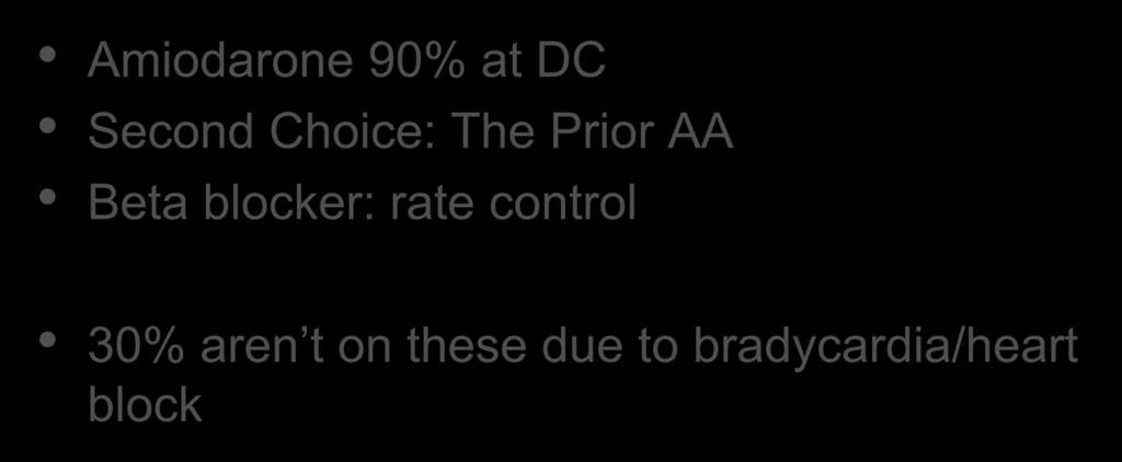 Peri-op Meds Amiodarone 90% at DC Second Choice: The Prior AA Beta