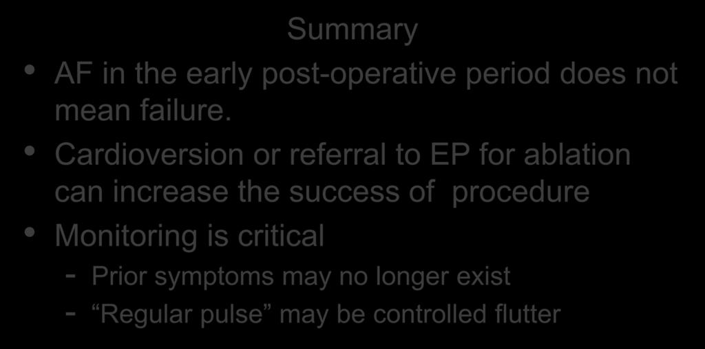 Summary AF in the early post-operative period does not mean failure.