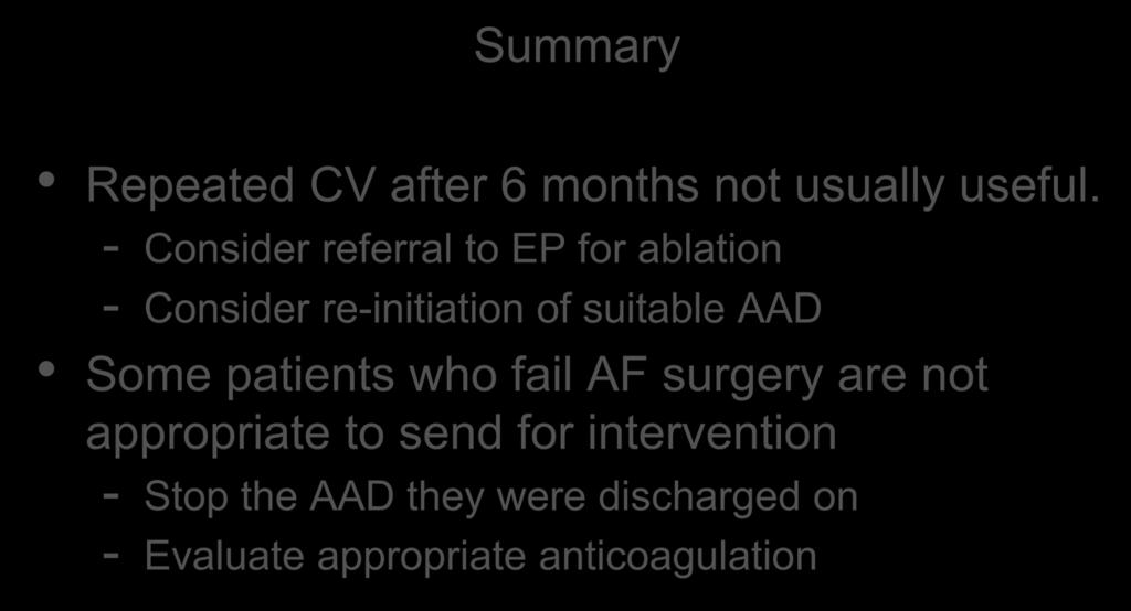 Summary Repeated CV after 6 months not usually useful.