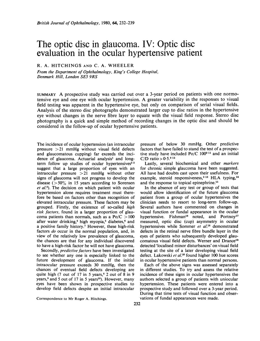British Journal of Ophthalmology, 1980, 64, 232-239 The optic disc in glaucoma. IV: Optic disc evaluation in the ocular hypertensive patient R. A.