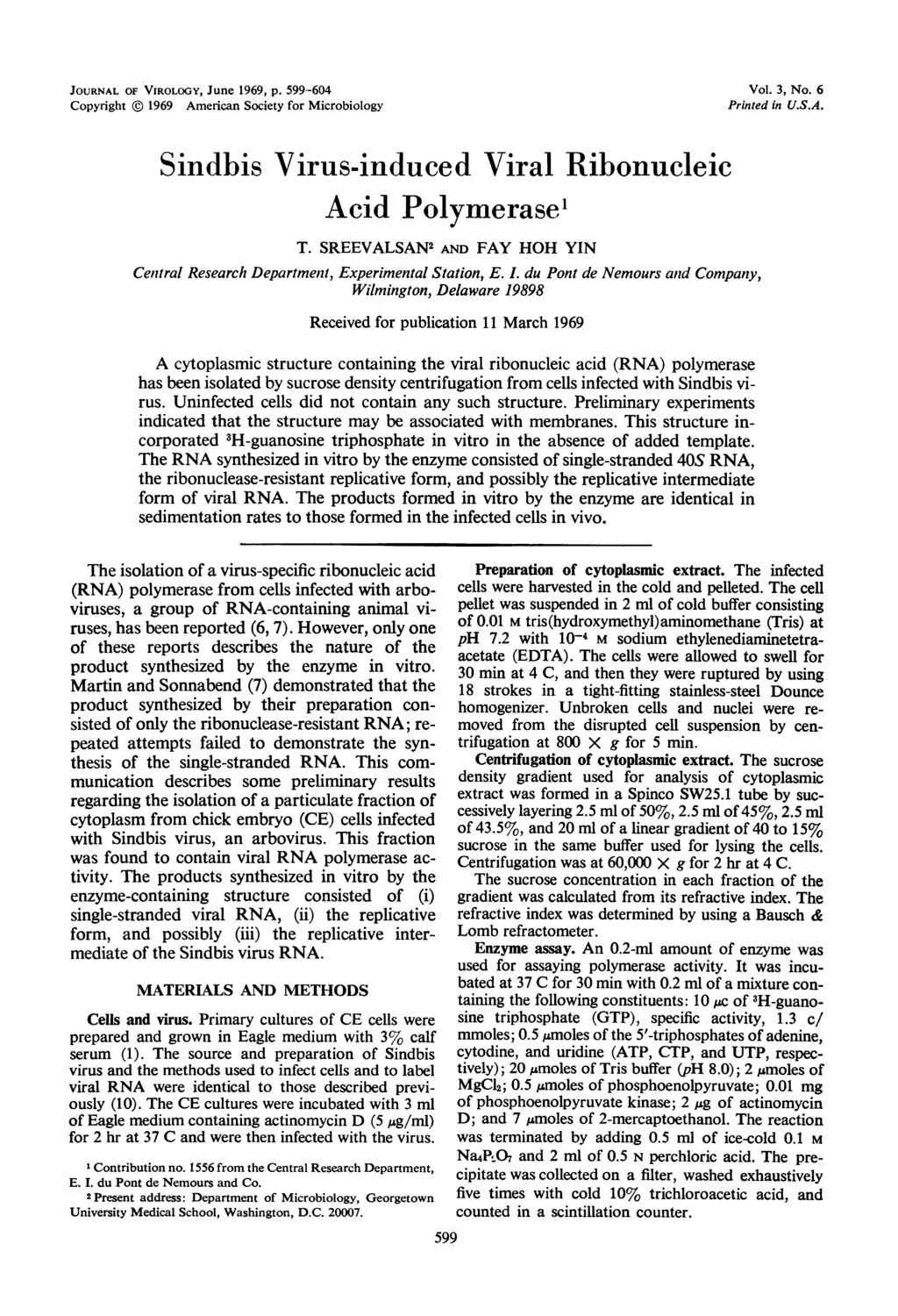 JOURNAL OF VIROLOGY, June 1969, p. 599-64 Vol. 3, No. 6 Copyright 1969 American Society for Microbiology Printed in U.S.A. Sindbis Virus-induced Viral Ribonucleic Acid Polymerasel T.