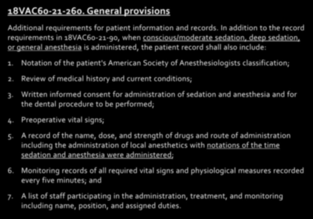 Virginia Regulations 18VAC60-21-260. General provisions Additional requirements for patient information and records.