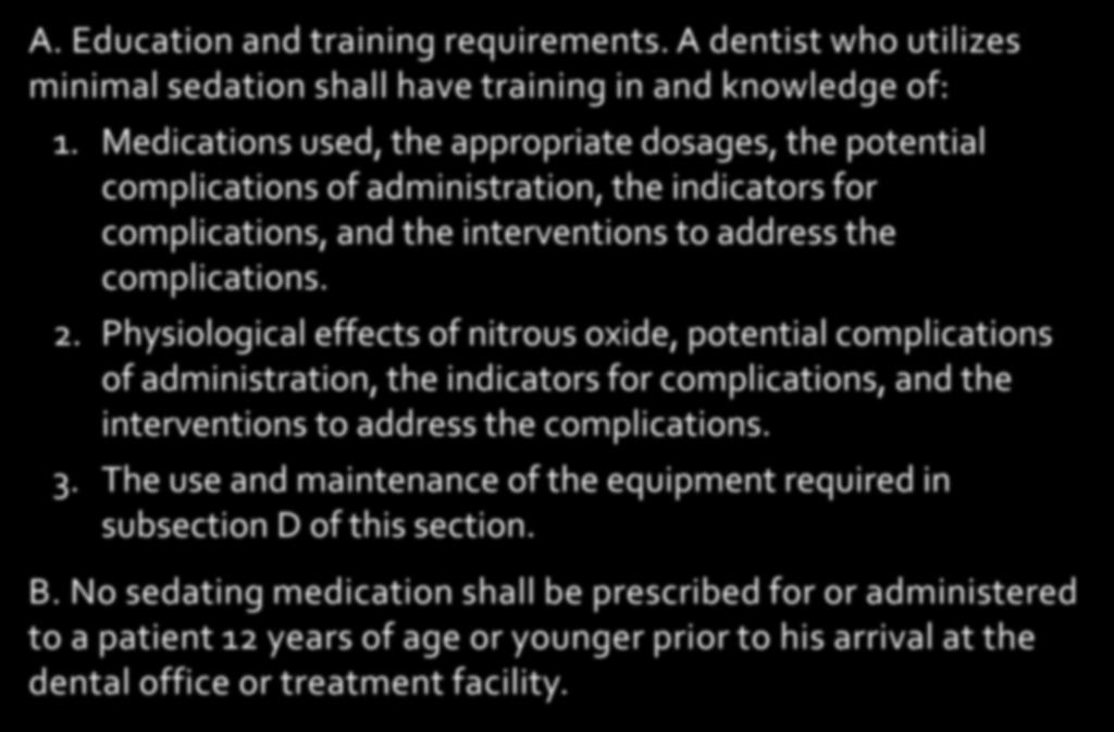 18VAC60-21-280. Administration of minimal sedation (anxiolysis or inhalation analgesia) A. Education and training requirements.