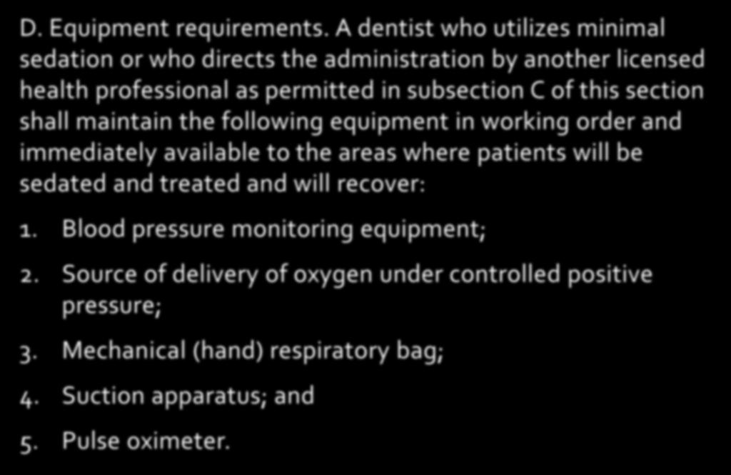 18VAC60-21-280. Administration of minimal sedation (anxiolysis or inhalation analgesia) D. Equipment requirements.