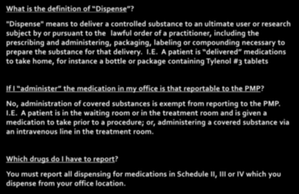FAQ s on Dispensing What is the definition of Dispense?