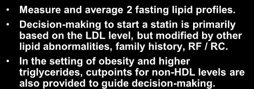 (JRA, SLE) Guidelines for Medication Use in Childhood and Adolescent Obesity Measure and average 2 fasting lipid profiles.