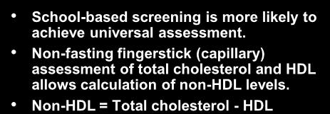 Background School-based screening is more likely to achieve universal assessment.