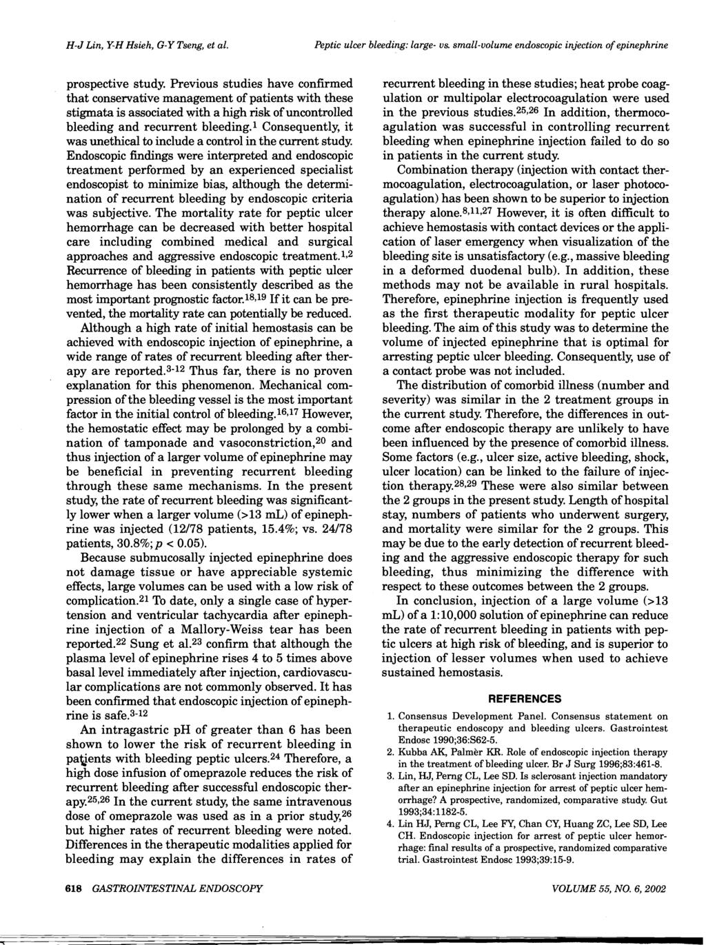 H-J Lin, Y-H Hsieh, G-Y Tseng, et al. Peptic ulcer bleeding: large- vs. small-volume endoscopic injection of epinephrine prospective study.