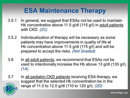 Slide 30 So based on that background in terms of maintenance therapy we suggest that ESAs not be used to maintain haemoglobin concentrations above
