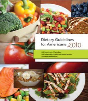 Slide 19 Recommended Dietary Guidelines 2010 Build a healthy plate Cut back on foods high in solid fats, added sugars, and salt Eat the right amount of calories for you Be physically active your way