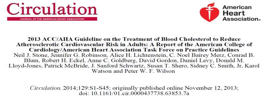 Lipid Guidelines Joint guideline between the American College of Cardiology (ACC) & the American Heart Association (AHA) Expert Panel 23 experts Included all members of NHLBI ATP-IV Panel (n=16)