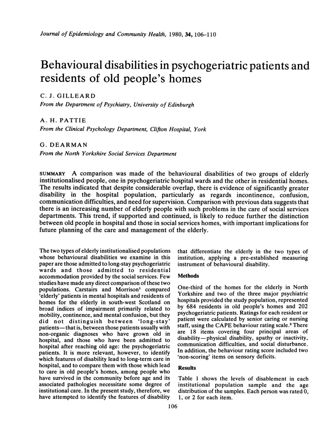Journal of Epidemiology and Community Health, 1980, 34, 106-110 Behavioural disabilities in psychogeriatric patients and residents of old people's homes C. J.