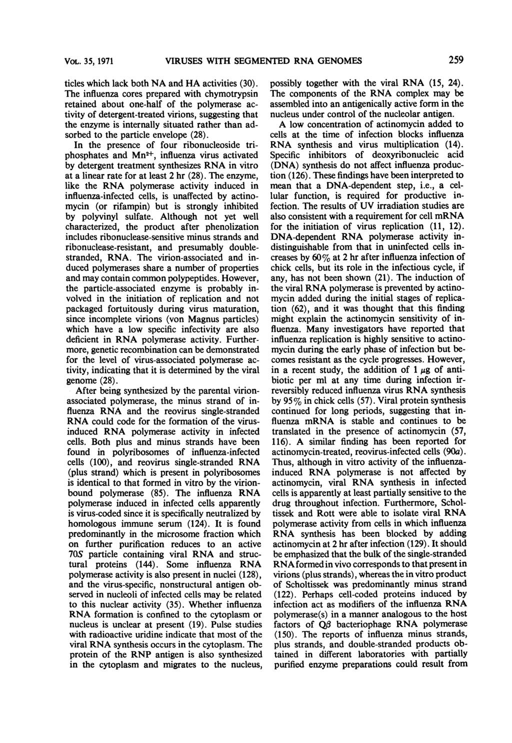 VOL. 35, 1971 VIRUSES WITH SEGMENTED RNA GENOMES 259 ticles which lack both NA and HA activities (30).
