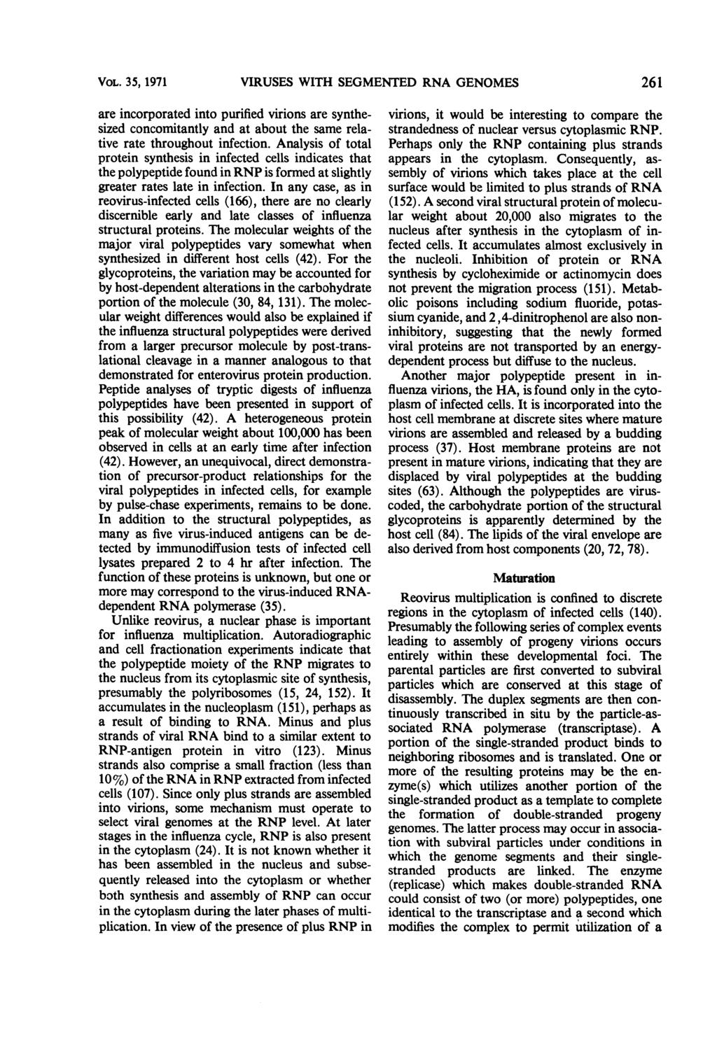 VOL. 35, 1971 are incorporated into purified virions are synthesized concomitantly and at about the same relative rate throughout infection.