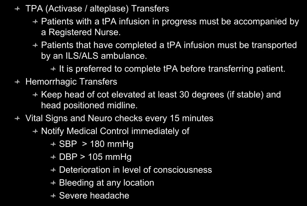 It is preferred to complete tpa before transferring patient.
