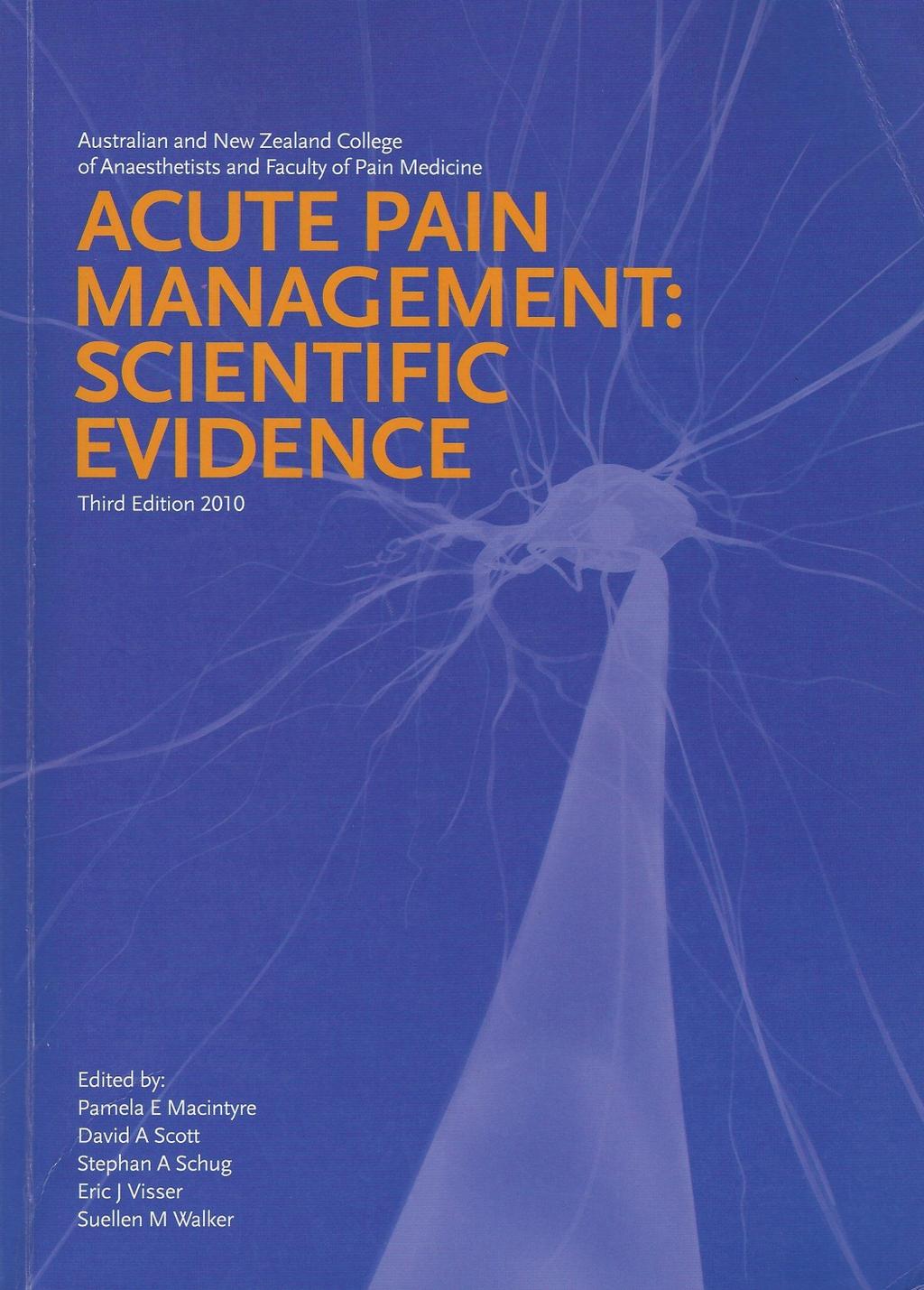 Scientific Evidence 3 rd Edition 2010 Written by a multidisciplinary team Published by the NHMRC Endorsed by the IASP, American Academy of Pain Medicine and