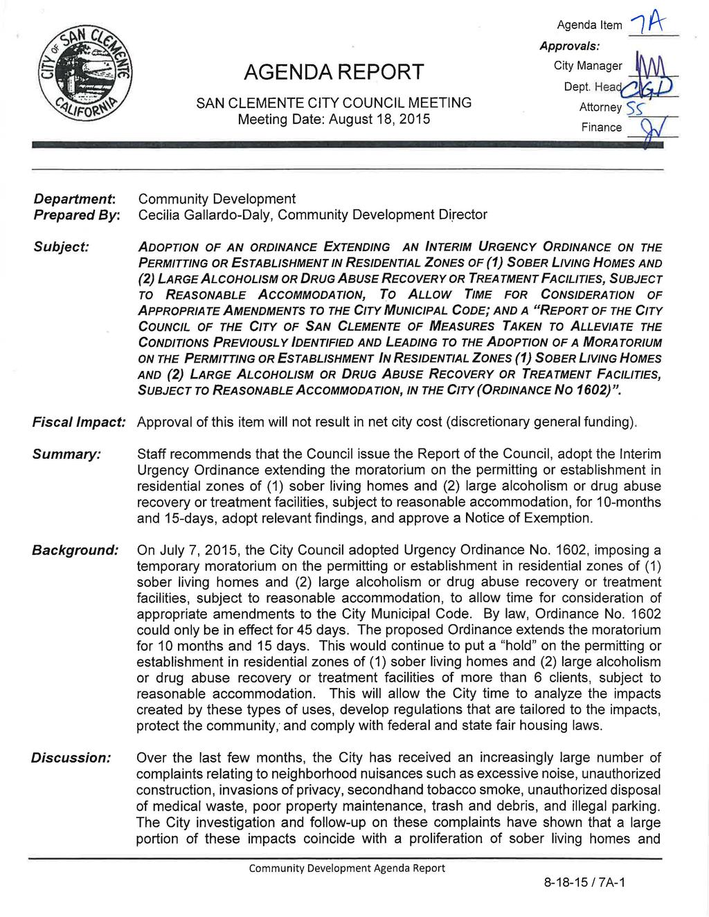 Agenda Item 1 A: AGENDA REPORT SAN CLEMENTE CITY COUNCIL MEETING Meeting Date: August 18, 2015 Approvals: City Manager ~ Dept. Hea~ Attorney Sr Finance '-=-,w,--.