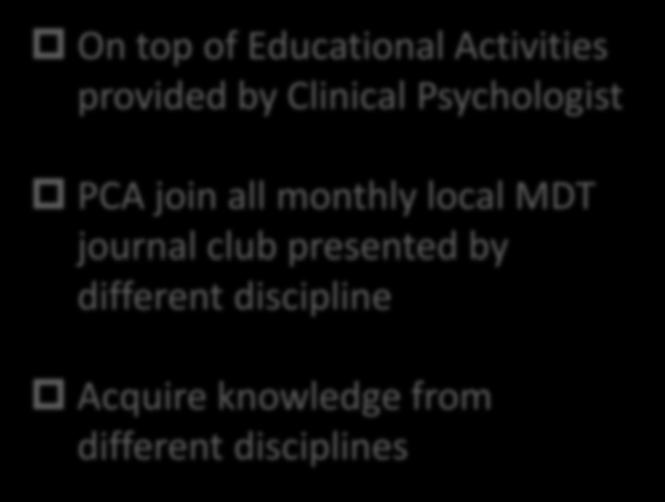 Integration of Psychology Assistant (PCA) in multidisciplinary team Educational Activities 1.