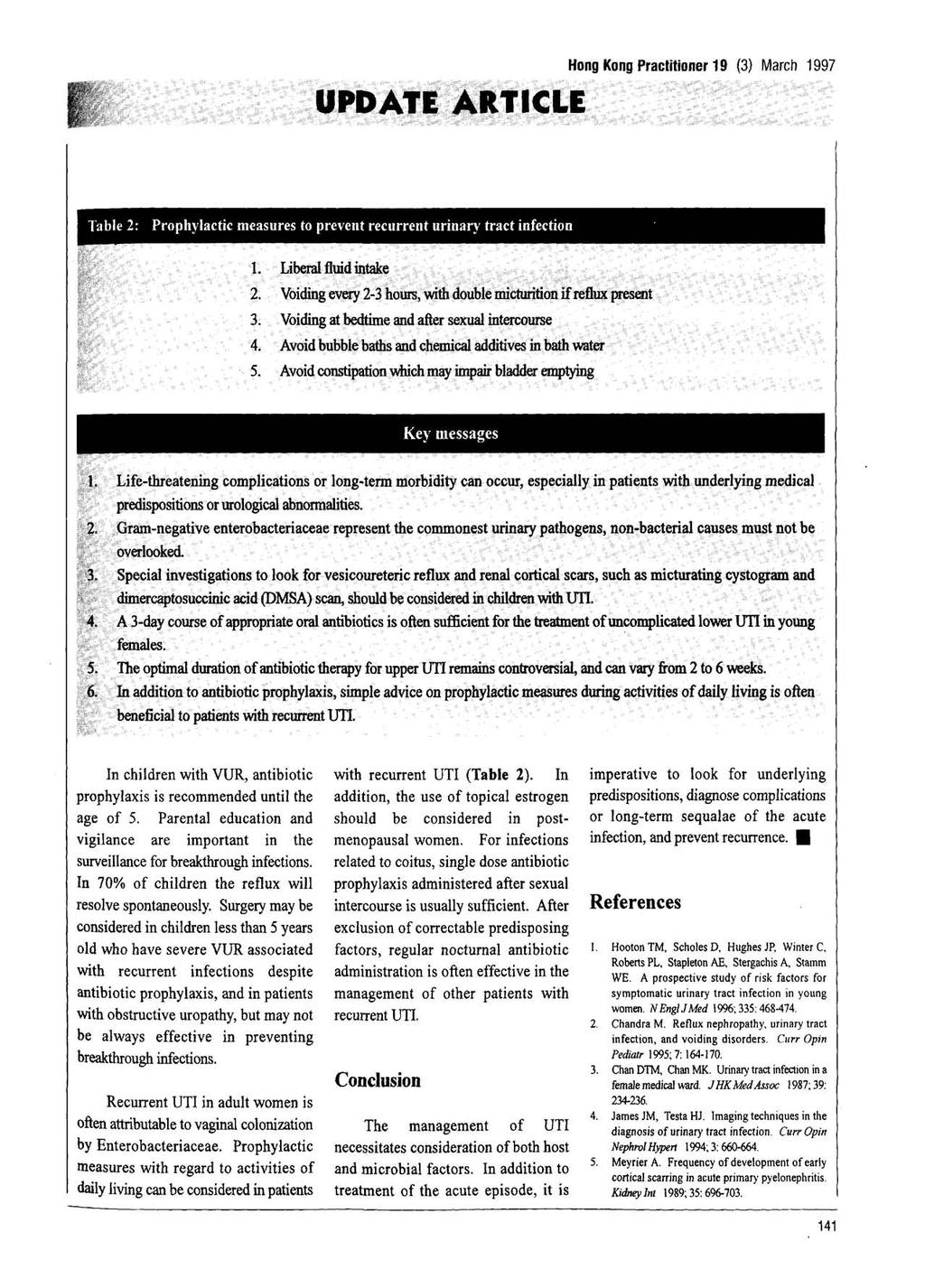 Hong Kong Practitioner 19 (3) March 1997 UPDATE ARTICLE Table 2: Prophylactic measures to prevent recurrent urinary tract infection 1. Liberal fluid 2.