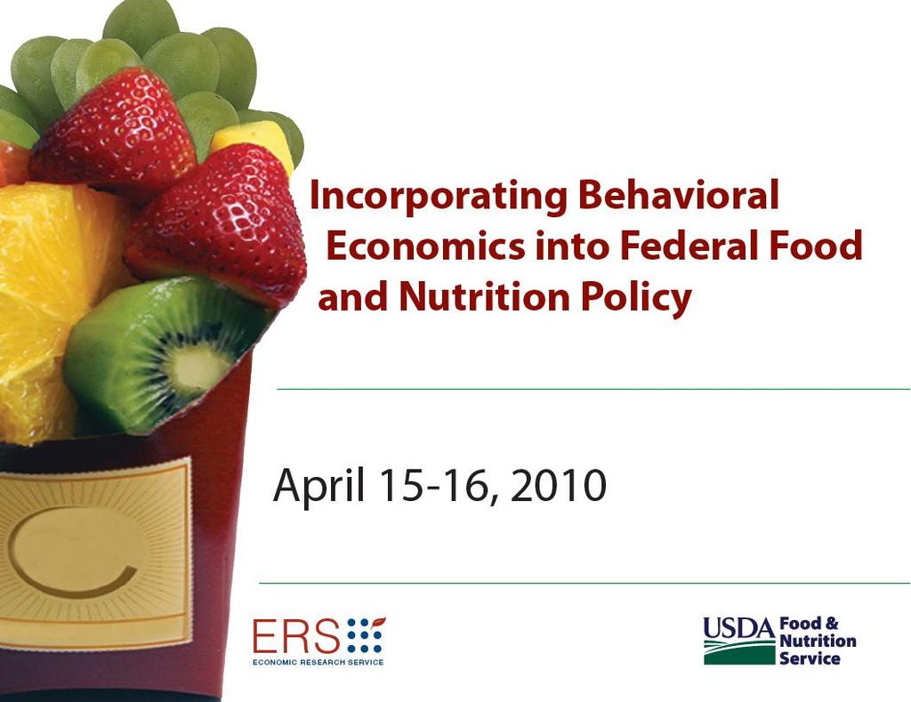 Public Sector Initiatives A Nudge in the Right Direction The USDA Behavioral Economics/ Child Nutrition Initiative Workshop Brought