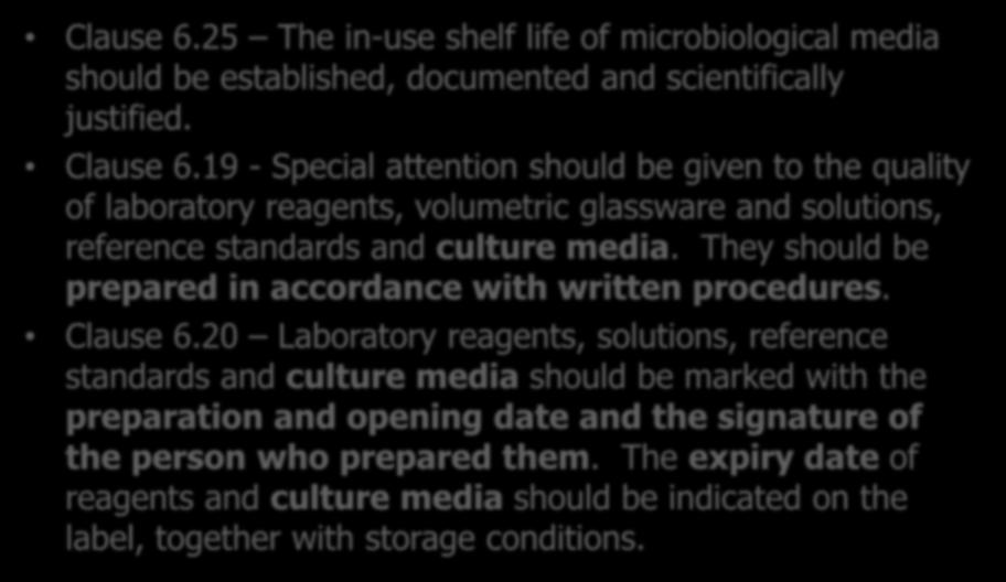 19 - Special attention should be given to the quality of laboratory reagents, volumetric glassware and solutions, reference standards and culture media.