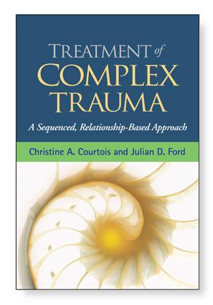 Coming later this year Courtois & Ford, The Treatment of Complex Trauma: A Sequenced, Relationship-based Approach (Guilford) and