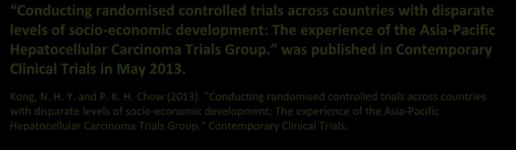 was published in Contemporary Clinical Trials in May 2013. Kong, N. H. Y. and P. K. H. Chow (2013).